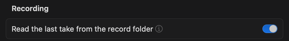 Settings, General, Recording: Read the last take from the record folder, switched on.